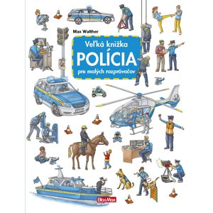Ella & Max Veľká knižka POLÍCIA pre malých rozprávačov